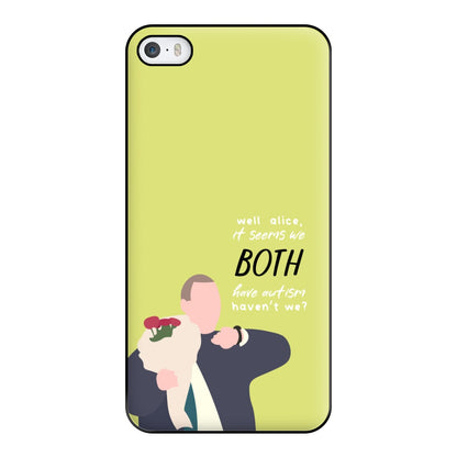 Seems We Both Have Autism - British Pop Culture Phone Case for iPhone 5 / 5s / SE 2016