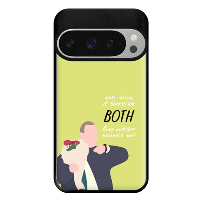 Seems We Both Have Autism - British Pop Culture Phone Case for Google Pixel 9 Pro XL