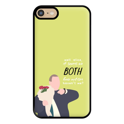 Seems We Both Have Autism - British Pop Culture Phone Case for iPhone 6 / 7 / 8 / SE