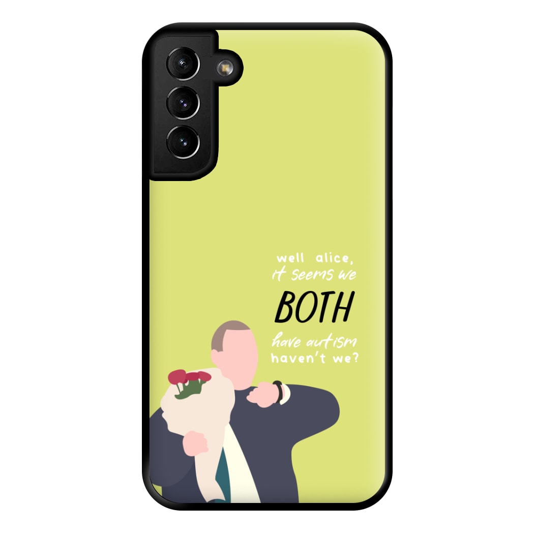 Seems We Both Have Autism - British Pop Culture Phone Case for Galaxy S21 Plus