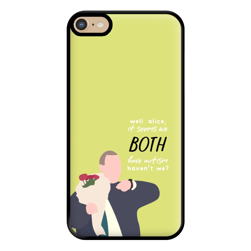 Seems We Both Have Autism - British Pop Culture Phone Case for iPhone 6 Plus / 7 Plus / 8 Plus