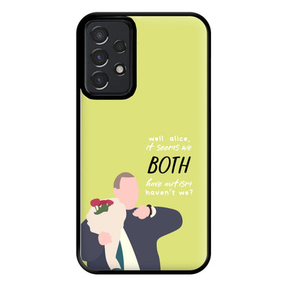 Seems We Both Have Autism - British Pop Culture Phone Case for Galaxy A52 / A52s