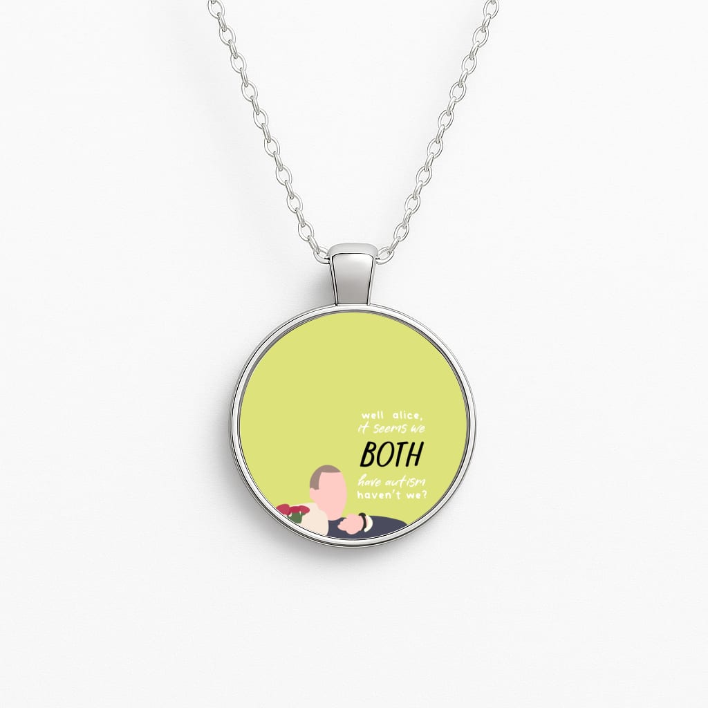 Seems We Both Have Autism - British Pop Culture Circle Necklace