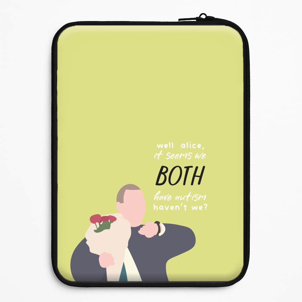 Seems We Both Have Autism - British Pop Culture Laptop Sleeve