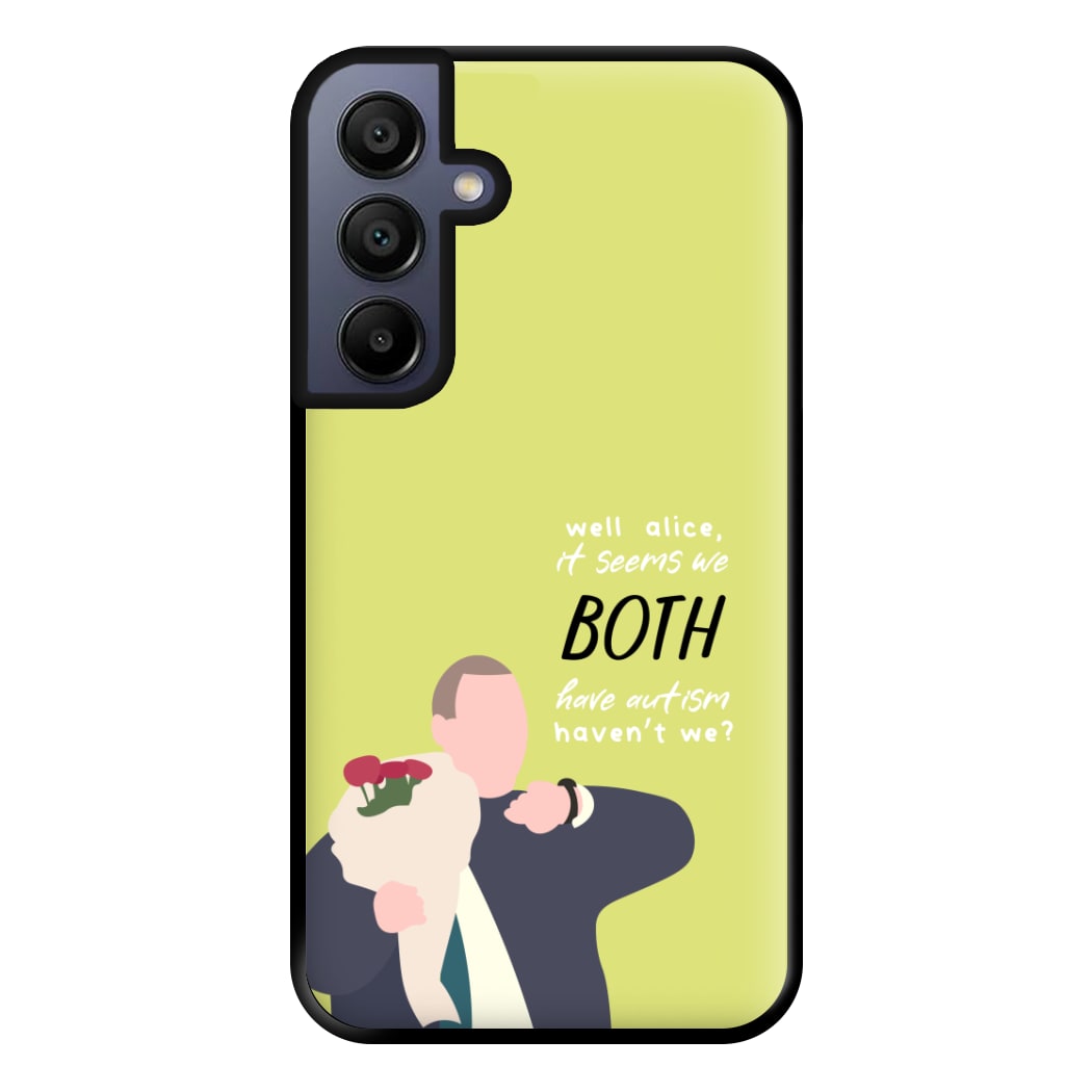 Seems We Both Have Autism - British Pop Culture Phone Case for Galaxy A15