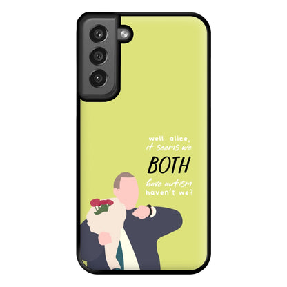 Seems We Both Have Autism - British Pop Culture Phone Case for Galaxy S21FE