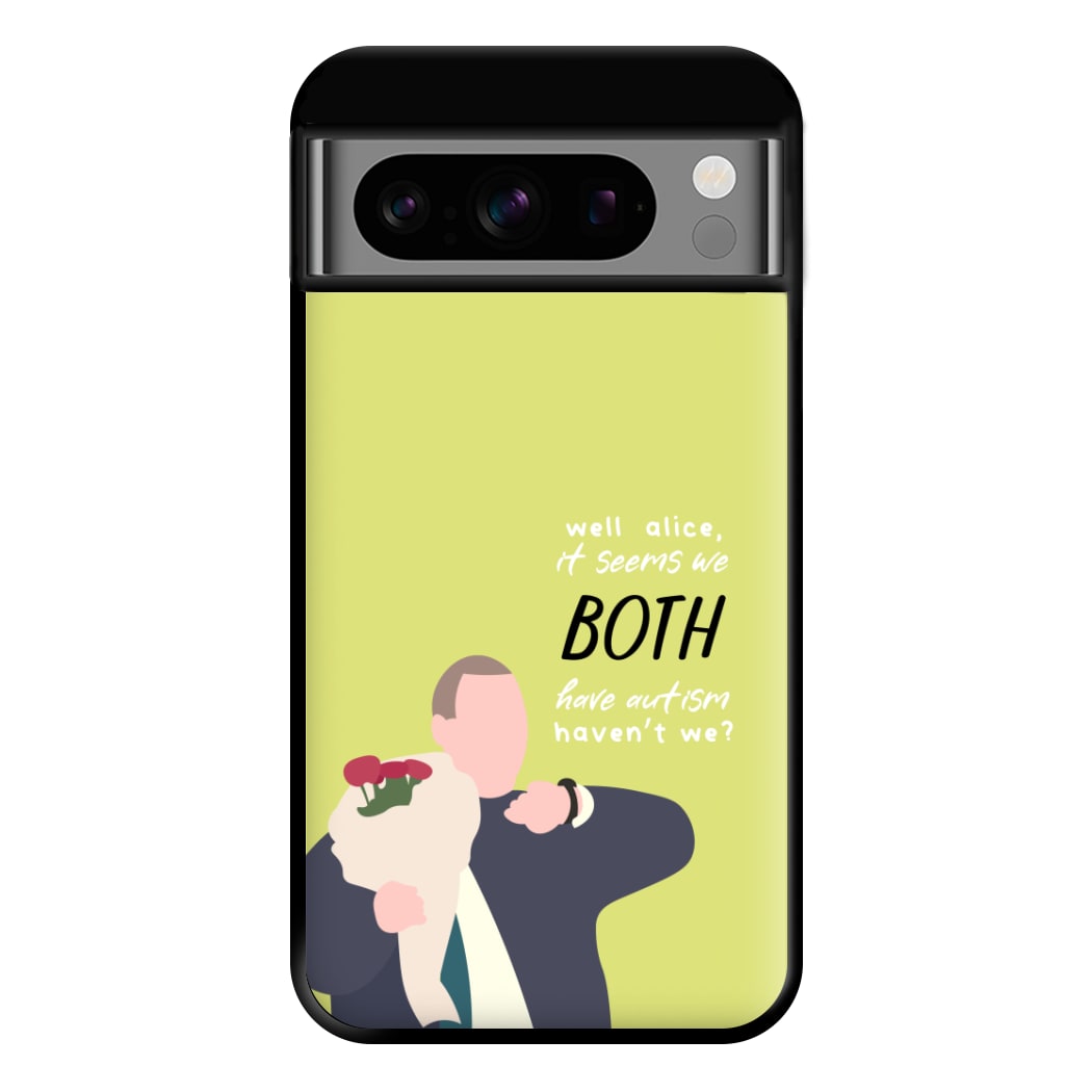 Seems We Both Have Autism - British Pop Culture Phone Case for Google Pixel 8 Pro