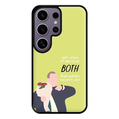 Seems We Both Have Autism - British Pop Culture Phone Case for Galaxy S25 Ultra