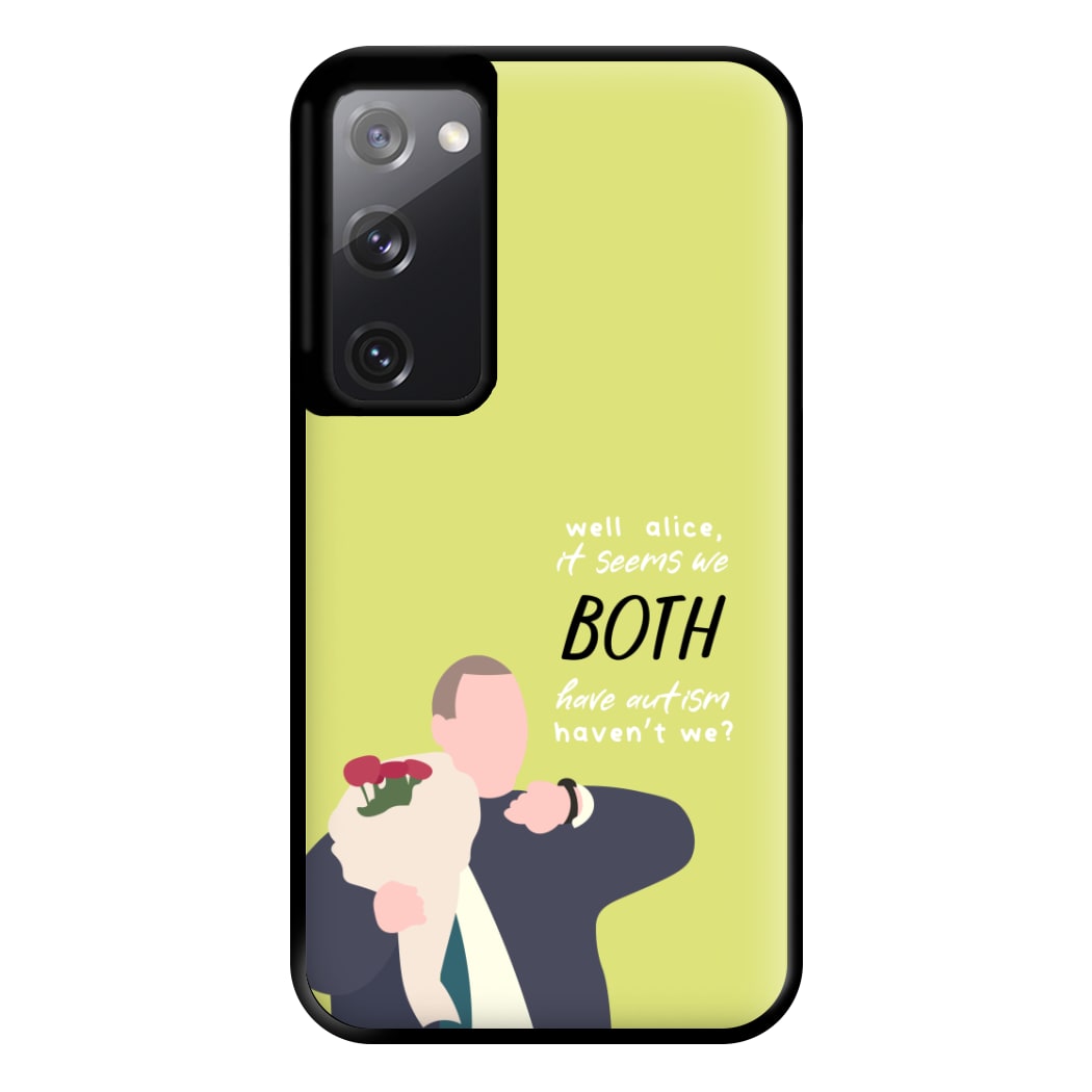 Seems We Both Have Autism - British Pop Culture Phone Case for Galaxy S20FE