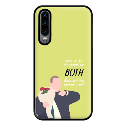 Seems We Both Have Autism - British Pop Culture Phone Case for Huawei P30