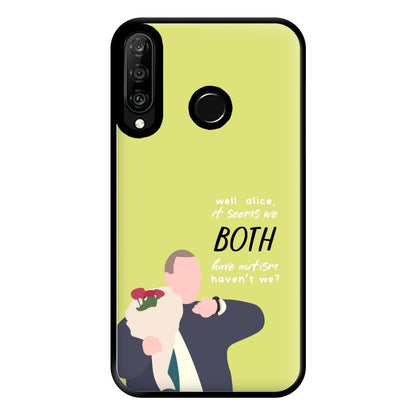 Seems We Both Have Autism - British Pop Culture Phone Case for Huawei P30 Lite