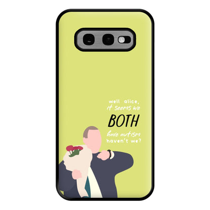 Seems We Both Have Autism - British Pop Culture Phone Case for Galaxy S10e