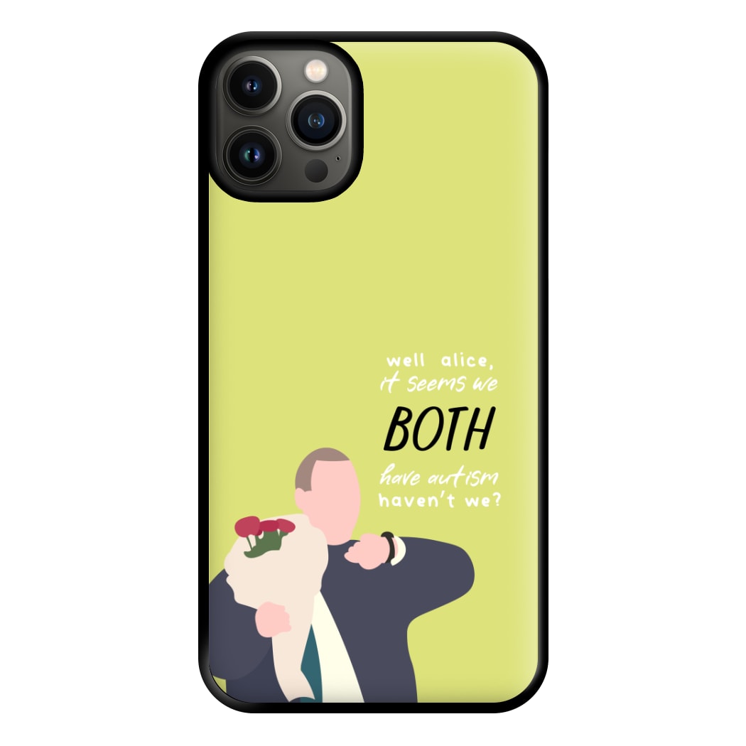 Seems We Both Have Autism - British Pop Culture Phone Case for iPhone 13