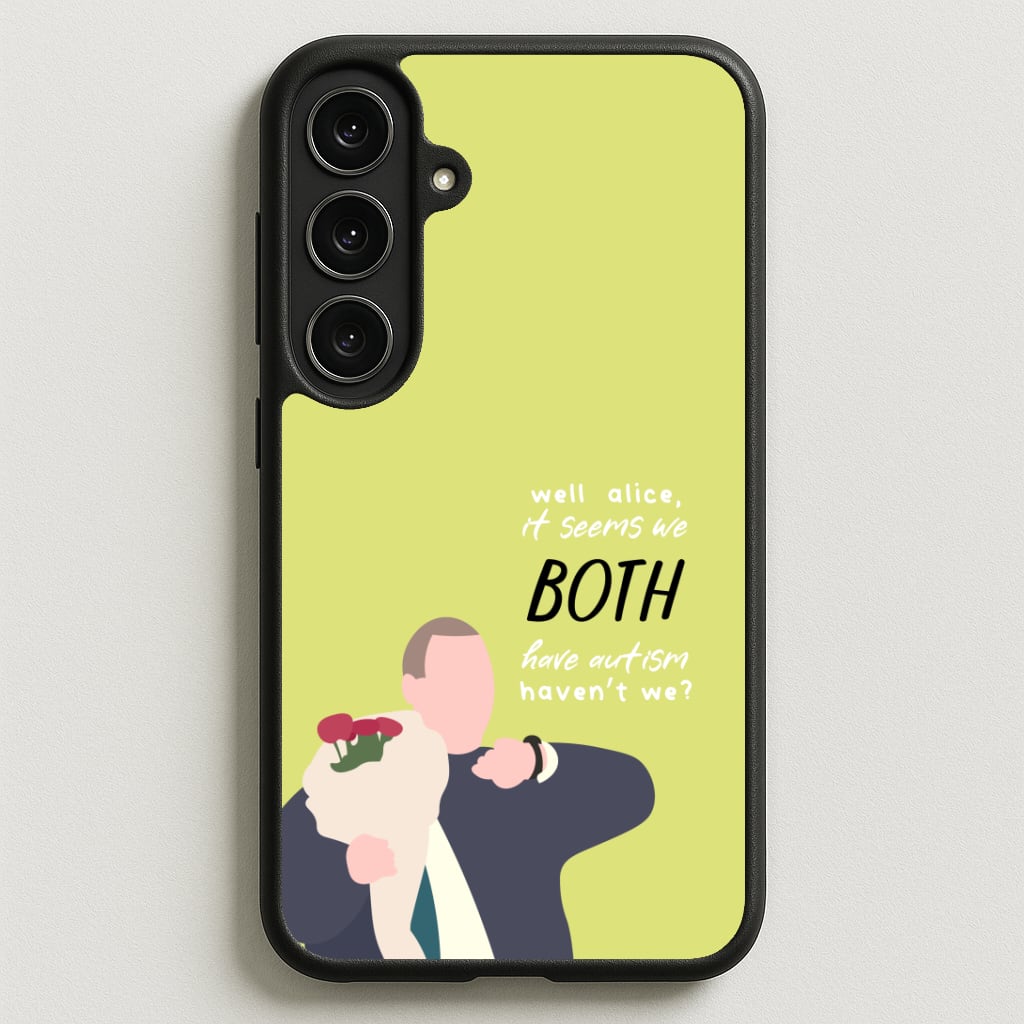 Seems We Both Have Autism - British Pop Culture Phone Case for Galaxy S25FE