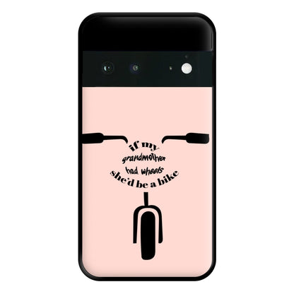 If My Grandmother Had Wheels - British Pop Culture Phone Case for Google Pixel 6a