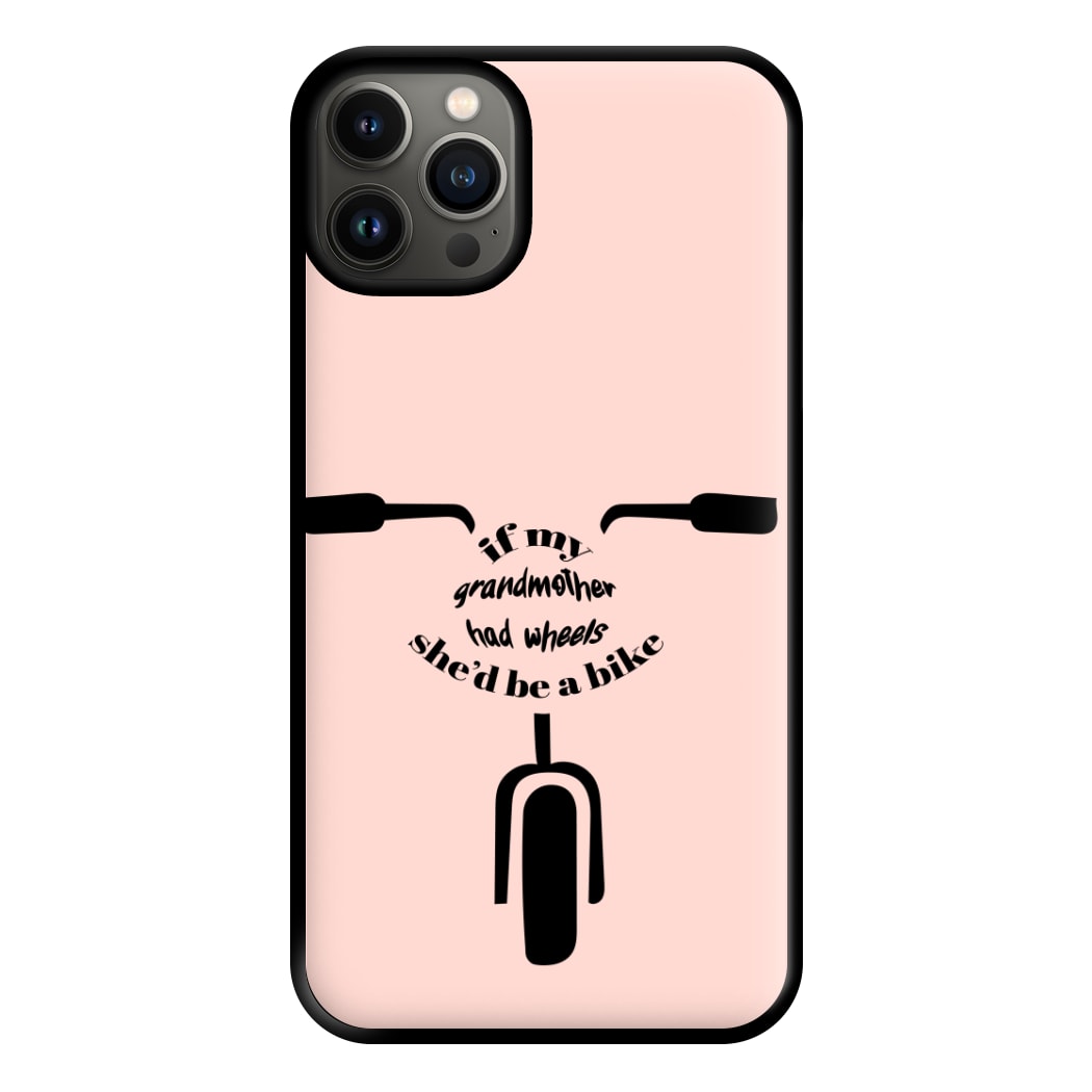 If My Grandmother Had Wheels - British Pop Culture Phone Case for iPhone 13