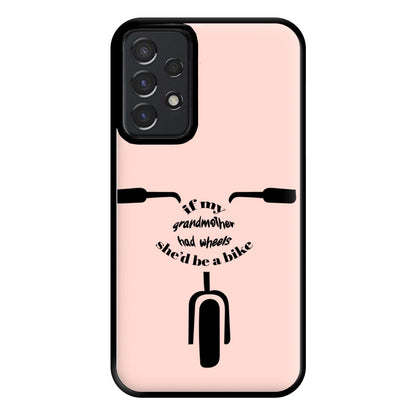 If My Grandmother Had Wheels - British Pop Culture Phone Case for Galaxy A52 / A52s