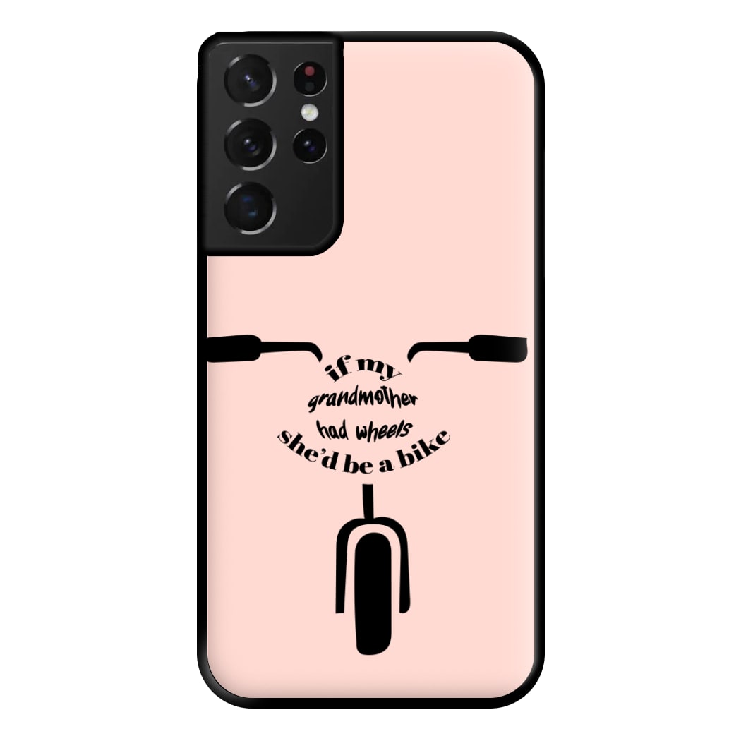 If My Grandmother Had Wheels - British Pop Culture Phone Case for Galaxy S21 Ultra