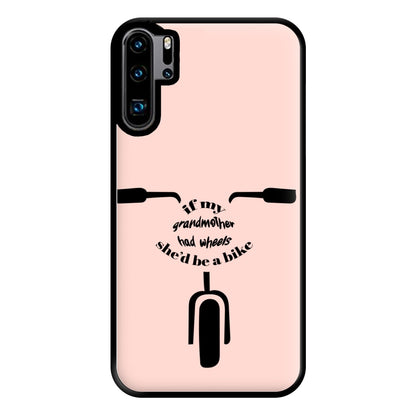 If My Grandmother Had Wheels - British Pop Culture Phone Case for Huawei P30 Pro