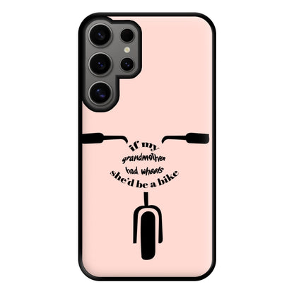 If My Grandmother Had Wheels - British Pop Culture Phone Case for Galaxy S24 Ultra