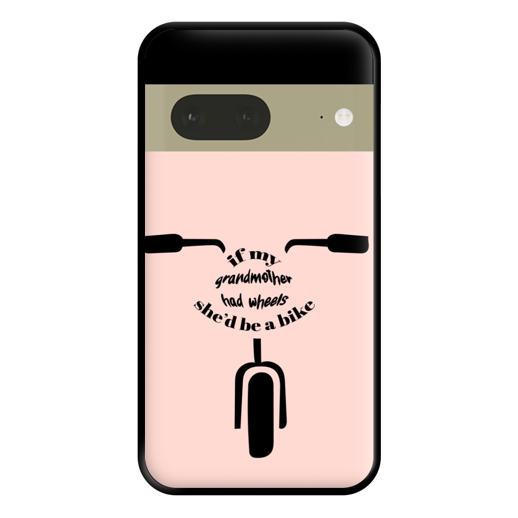 If My Grandmother Had Wheels - British Pop Culture Phone Case for Google Pixel 7a