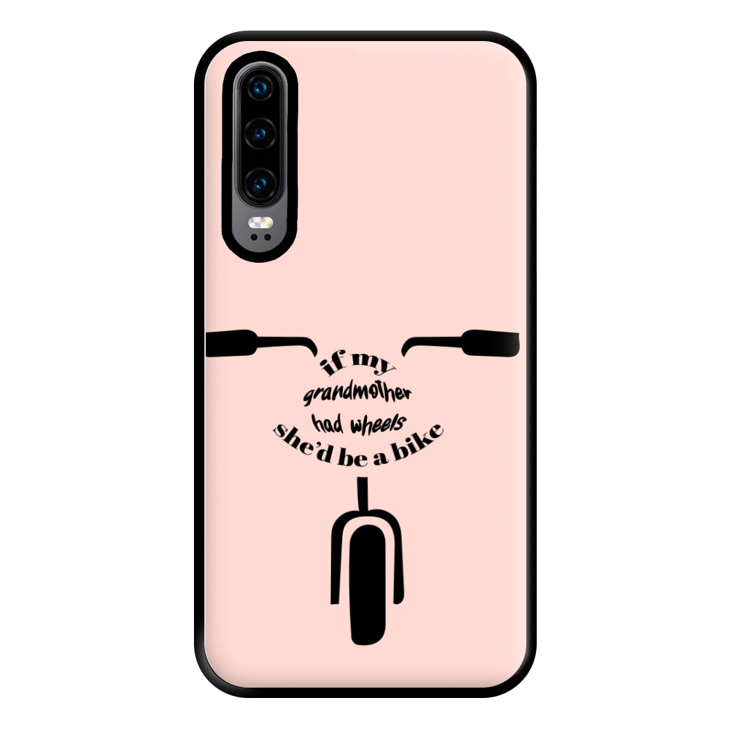 If My Grandmother Had Wheels - British Pop Culture Phone Case for Huawei P30