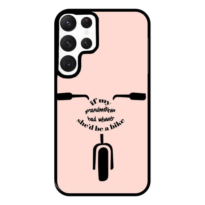 If My Grandmother Had Wheels - British Pop Culture Phone Case for Galaxy S22 Ultra