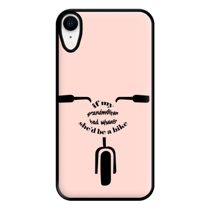 If My Grandmother Had Wheels - British Pop Culture Phone Case for iPhone XR