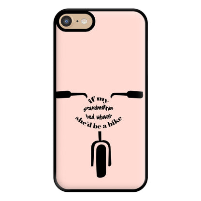 If My Grandmother Had Wheels - British Pop Culture Phone Case for iPhone 6 / 7 / 8 / SE