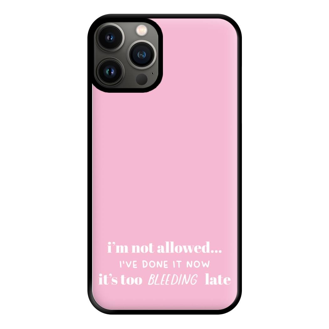 It's Too Bleeding Late - British Pop Culture Phone Case for iPhone 13 Pro Max