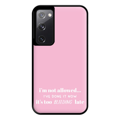 It's Too Bleeding Late - British Pop Culture Phone Case for Galaxy S20FE