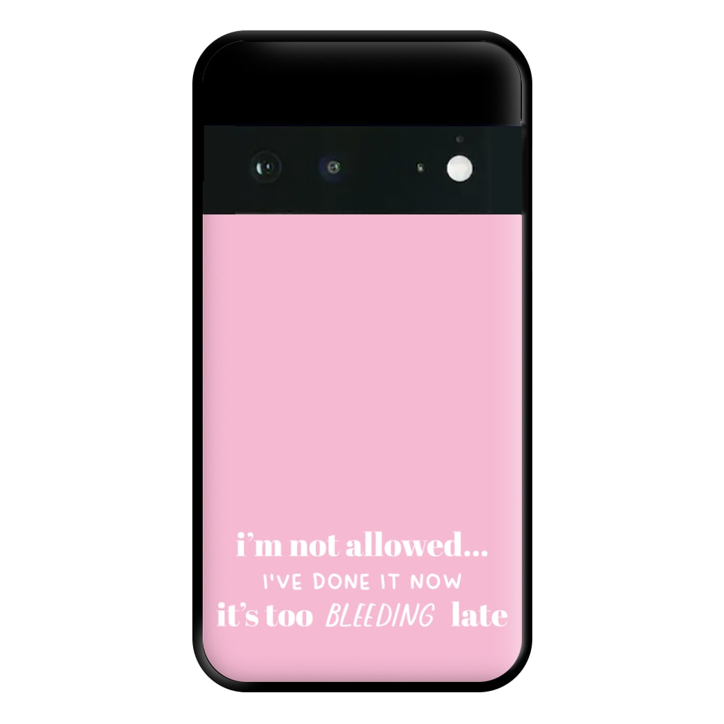 It's Too Bleeding Late - British Pop Culture Phone Case for Google Pixel 6a