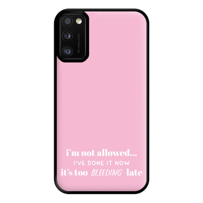 It's Too Bleeding Late - British Pop Culture Phone Case for Galaxy A41