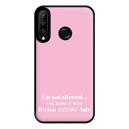 It's Too Bleeding Late - British Pop Culture Phone Case for Huawei P30 Lite