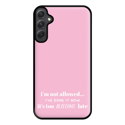 It's Too Bleeding Late - British Pop Culture Phone Case for Galaxy A34