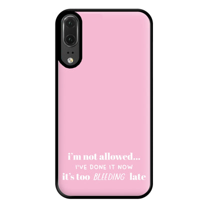 It's Too Bleeding Late - British Pop Culture Phone Case for Huawei P20