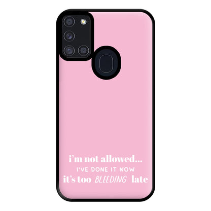 It's Too Bleeding Late - British Pop Culture Phone Case for Galaxy A21s