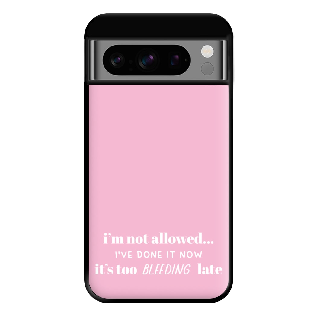 It's Too Bleeding Late - British Pop Culture Phone Case for Google Pixel 8 Pro