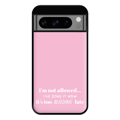 It's Too Bleeding Late - British Pop Culture Phone Case for Google Pixel 8 Pro