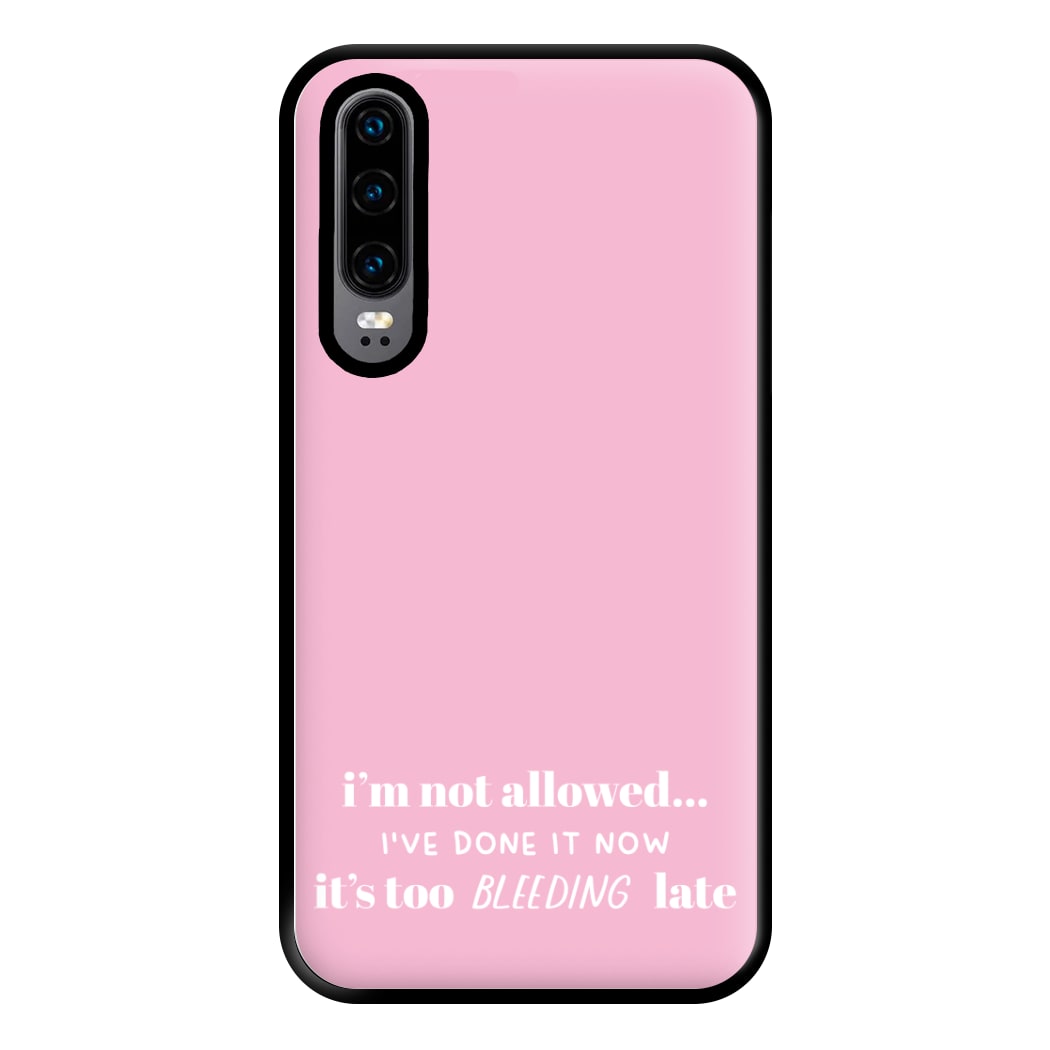 It's Too Bleeding Late - British Pop Culture Phone Case for Huawei P30