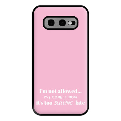 It's Too Bleeding Late - British Pop Culture Phone Case for Galaxy S10e