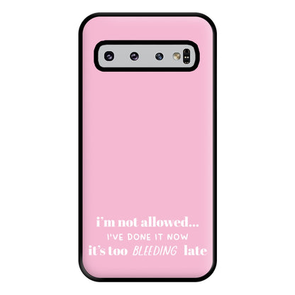 It's Too Bleeding Late - British Pop Culture Phone Case for Galaxy S10 Plus