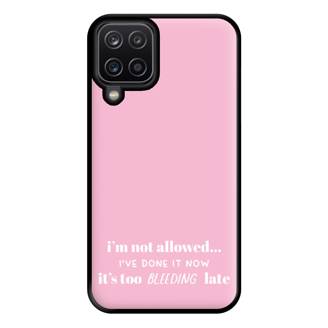 It's Too Bleeding Late - British Pop Culture Phone Case for Galaxy A12