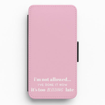 It's Too Bleeding Late - British Pop Culture Flip / Wallet Phone Case