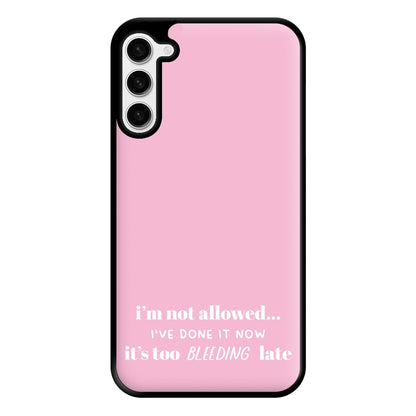 It's Too Bleeding Late - British Pop Culture Phone Case for Galaxy S23 Plus