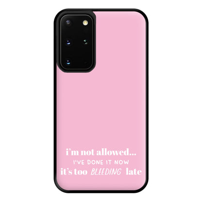 It's Too Bleeding Late - British Pop Culture Phone Case for Galaxy S20 Plus