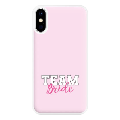 Team Bride - Bridal Phone Case for iPhone XS Max