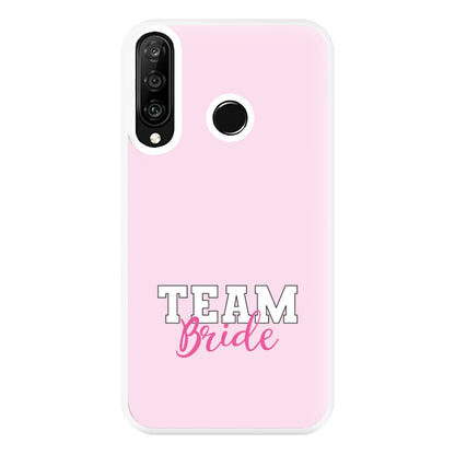 Team Bride - Bridal Phone Case for Huawei P30 Lite