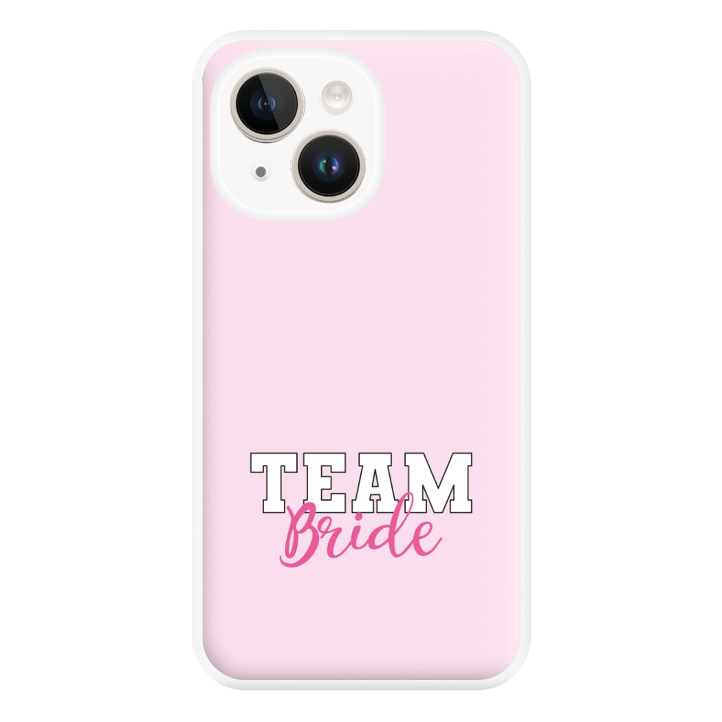 Team Bride - Bridal Phone Case for iPhone 14 Plus