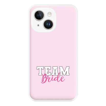 Team Bride - Bridal Phone Case for iPhone 14 Plus